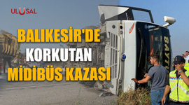 Balıkesir'de korkutan midibüs kazası